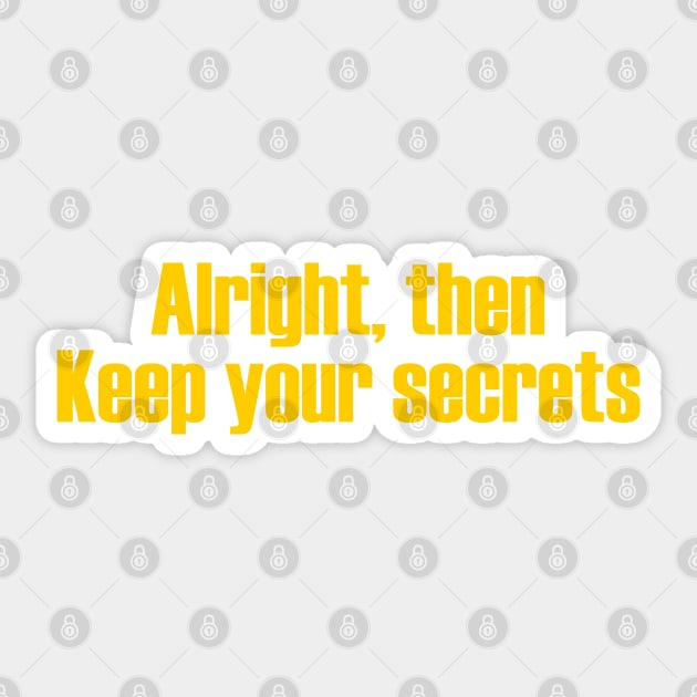 Keep Your Secrets Sticker by Solenoid Apparel